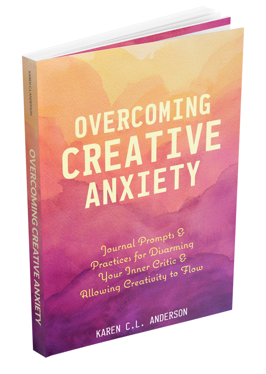 A book titled 'Overcoming Creative Anxiety' with a watercolor-style cover in shades of pink, purple, and peach. The subtitle reads "Journal Prompts & Practices for Disarming Your Inner Critic & Allowing Creativity to Flow," authored by Karen C.L. Anderson.