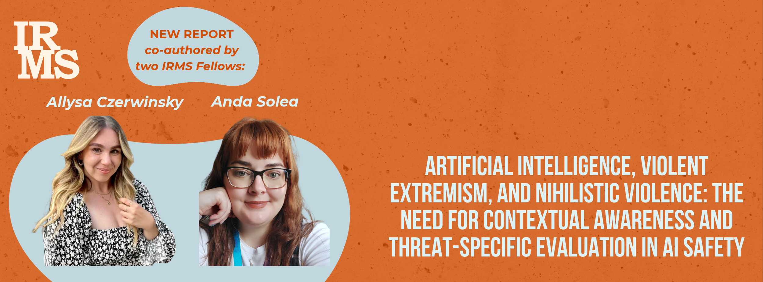 New Report on Artificial Intelligence, Violent Extremism, and Nihilistic Violence by IRMS Fellows Allysa Czerwinsky and Anda Solea