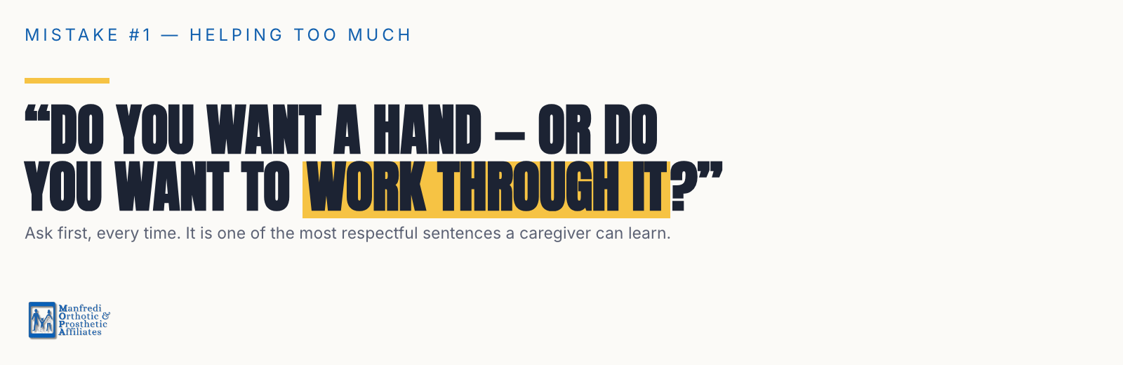 Quote card: "Do you want a hand, or do you want to work through it?" — the ask-first habit that lets you help an amputee without taking over.