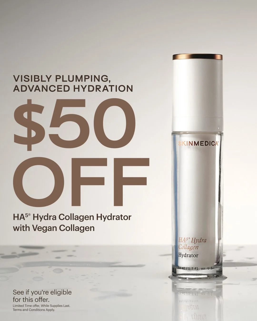 Advertisement for SKINMEDICA HA5 Hydra Collagen Hydrator, showing a white bottle with a rose gold cap, offering $50 off the product, with small text about eligibility and terms.