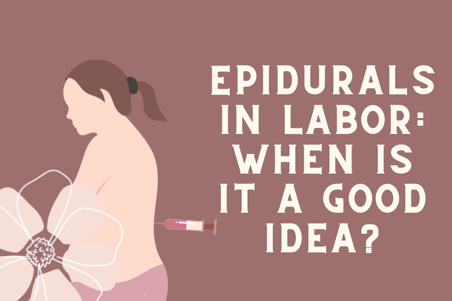 Epidurals in Labor: When Is It a Good Idea?