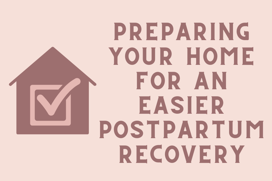 A graphic about preparing a home for an easier postpartum, designed by The Breezy Doula.