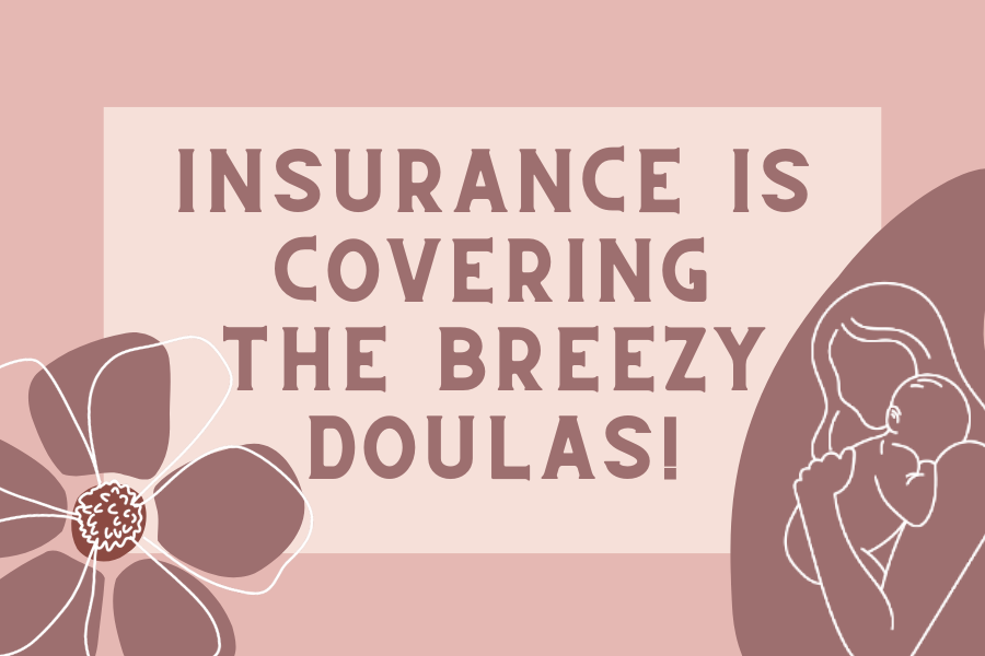 A graphic announcing insurance covering doula services, designed by The Breezy Doula.