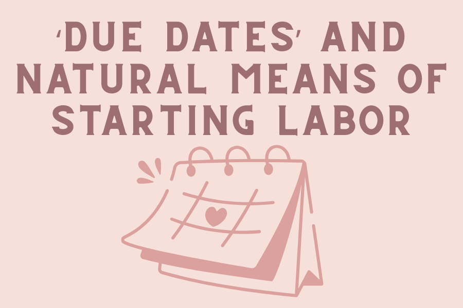 Calendar graphic about due dates and natural ways to start labor, designed by The Breezy Doula.