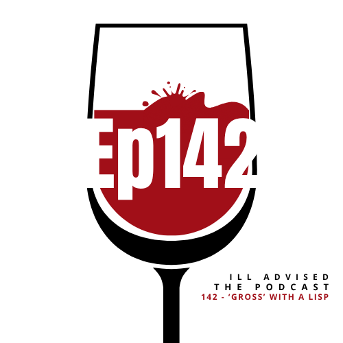 Episode 142 | ‘Gross’ With a Lisp