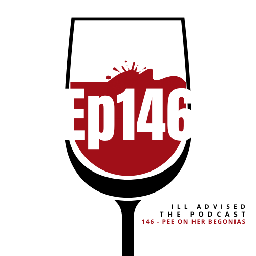 Episode 146 | Pee on Her Begonias