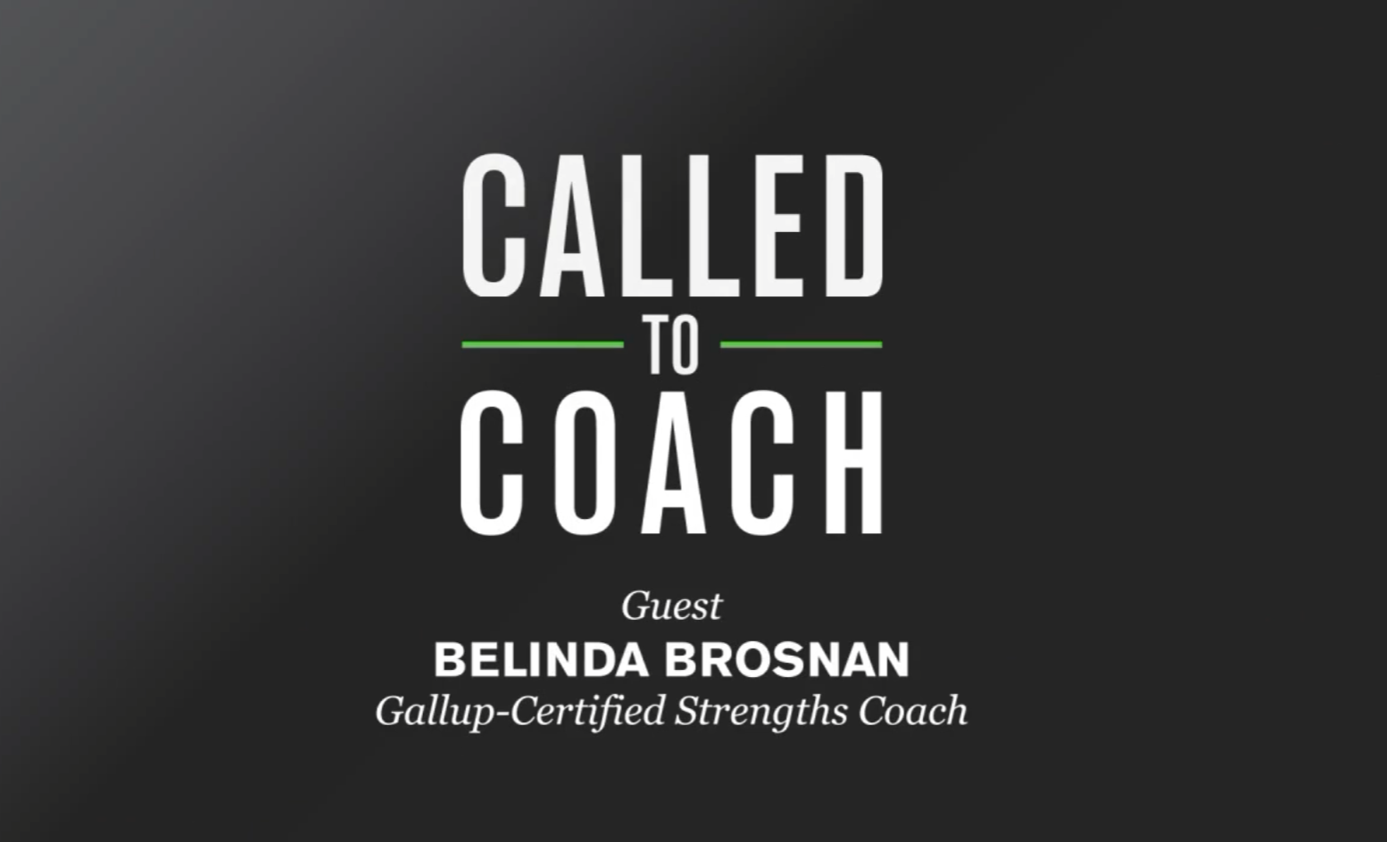 Event promotion graphic titled "Called to Coach" with guest speaker Belinda Brosnan, a Gallup-Certified Strengths Coach, on a dark background with white and green text.