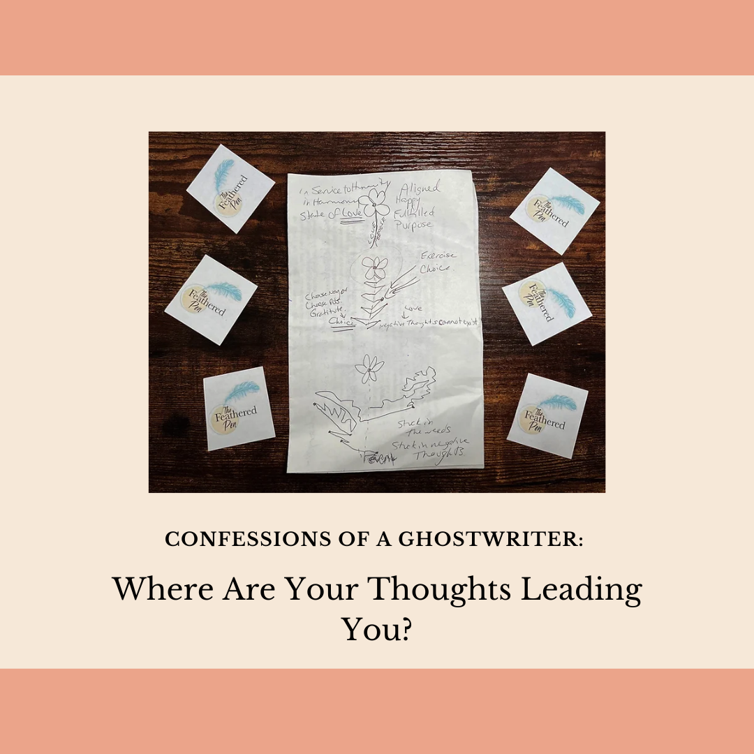 Confessions of a Ghostwriter: Where Are Your Thoughts Leading You?