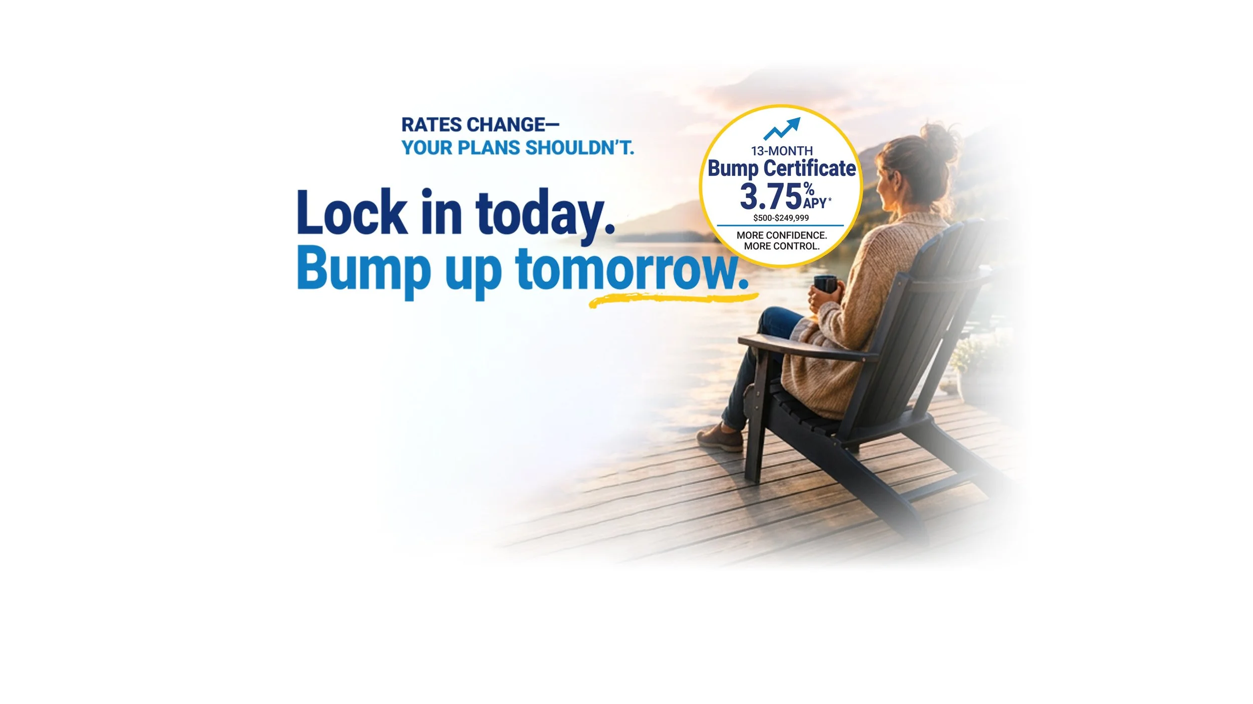 <b>Special Offer 13-Month Bump Certificate 3.75% APY*<b>