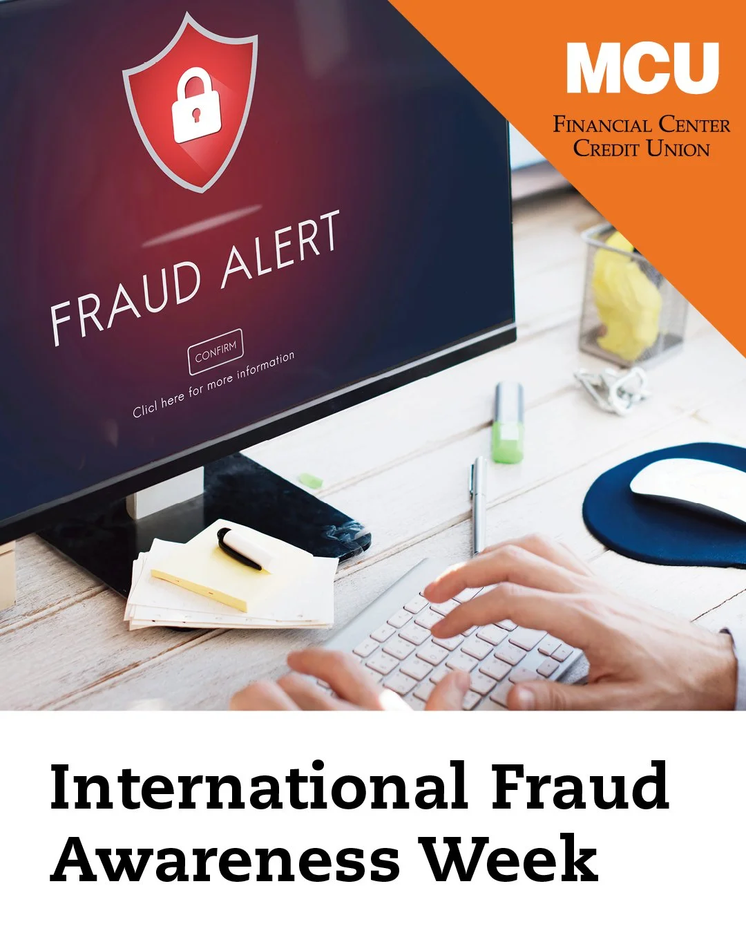 It&rsquo;s International Fraud Awareness Week! Fraudsters are sneaky. Stay one step ahead by following these tips:
&bull; Review and update your passwords
&bull; Be cautious of voice imitation scams
&bull; Stick to trusted retailers while online shop