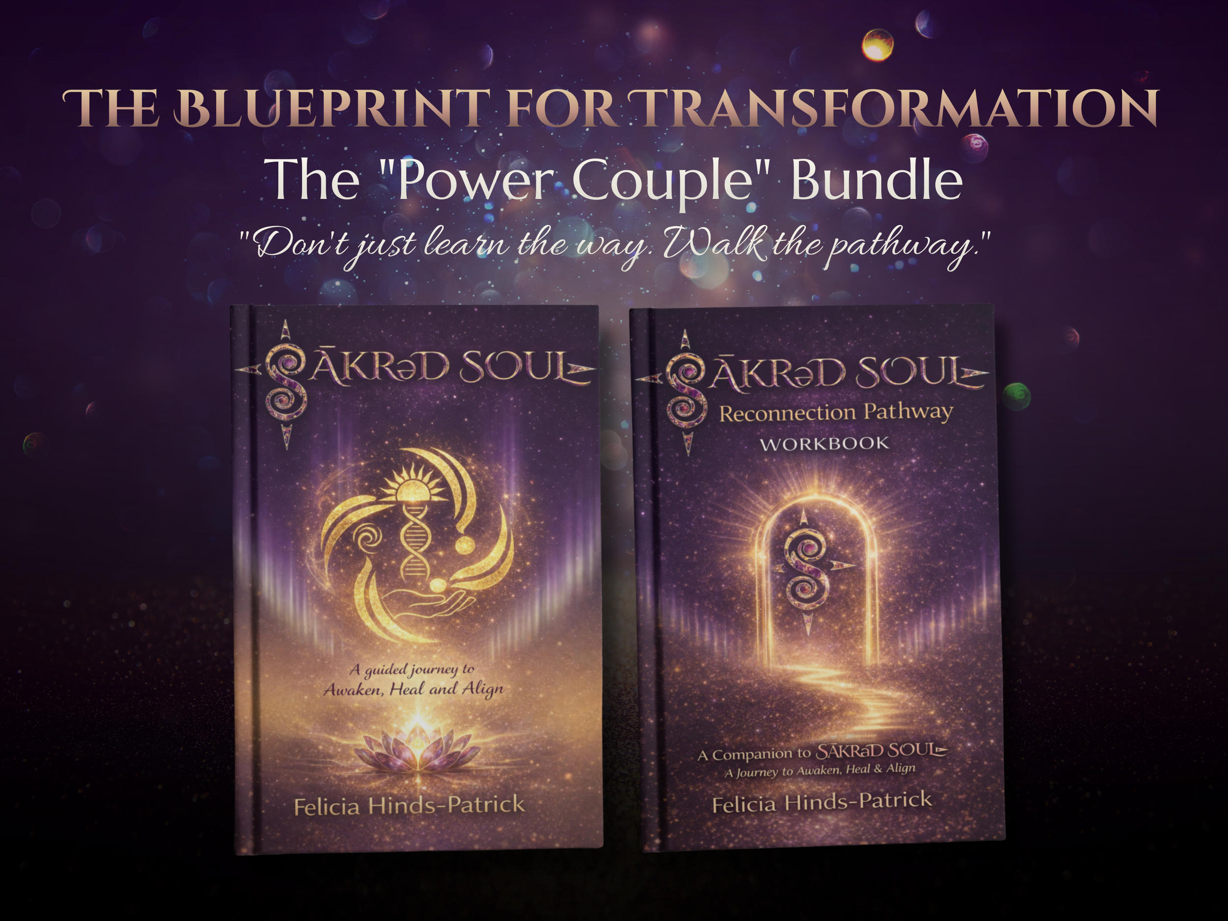 The image features a promotional display for a spiritual book bundle called "The Blueprint for Transformation: The Power Couple Bundle" by Felicia Hinds-Patrick. It includes a hardcover book titled "Sacred Soul" and a workbook titled "Reconnection Pathway," both with cosmic and mystical themed cover art against a dark purple and starry background with glowing light effects.