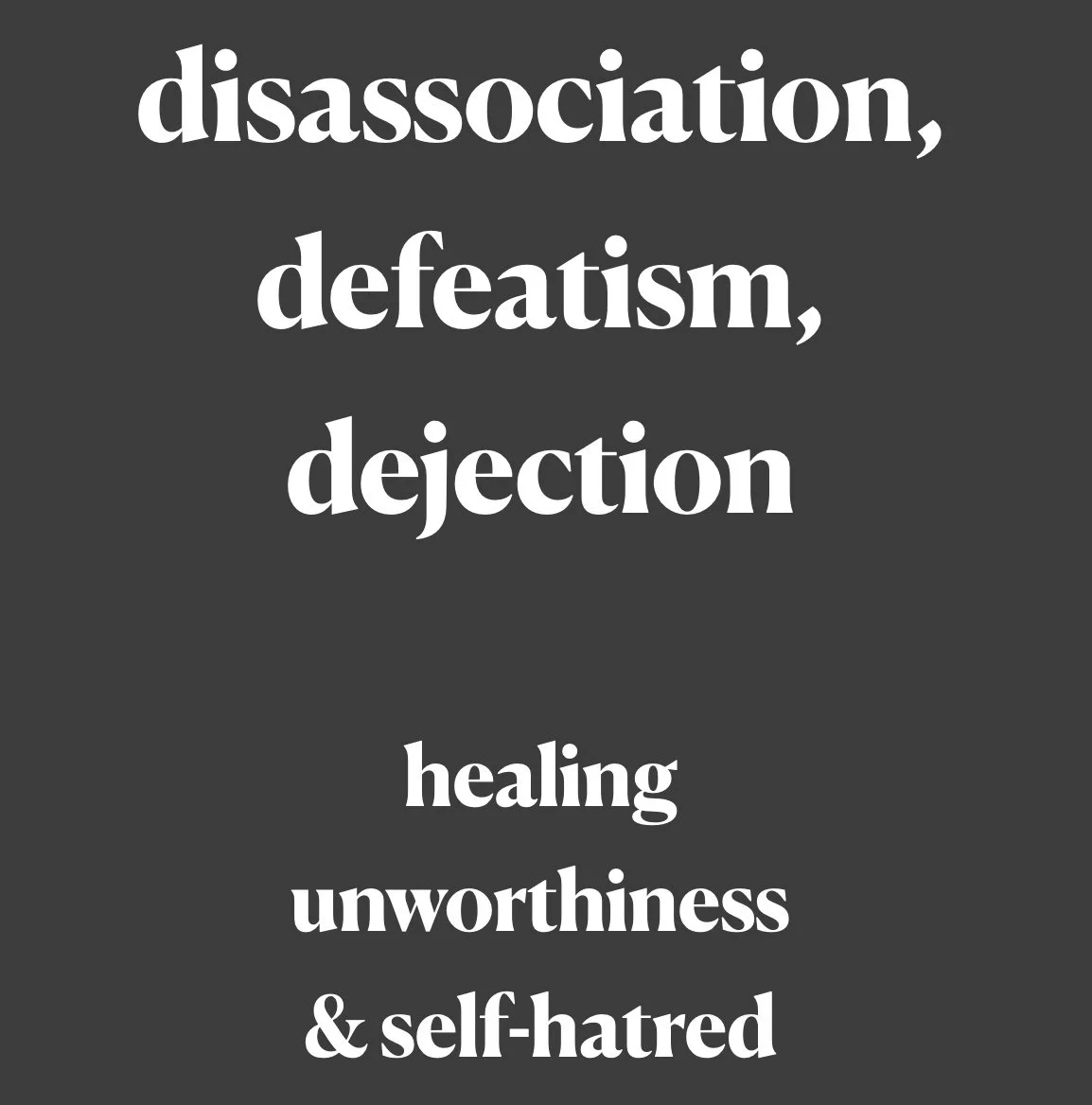 dissolving defeatism & self‑hatred: healing worthiness & returning to truth