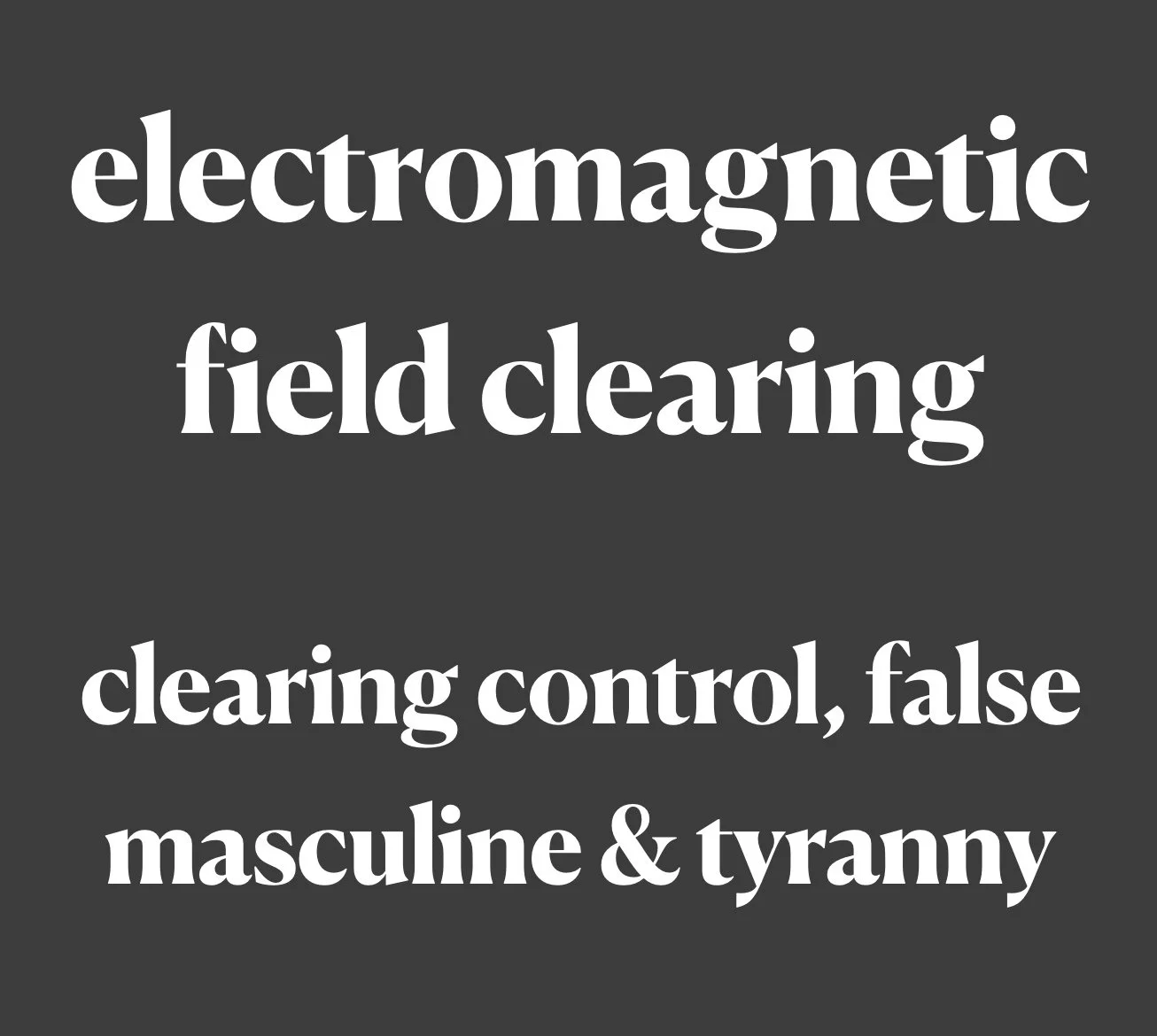 clearing control programs, tyranny, & the false masculine