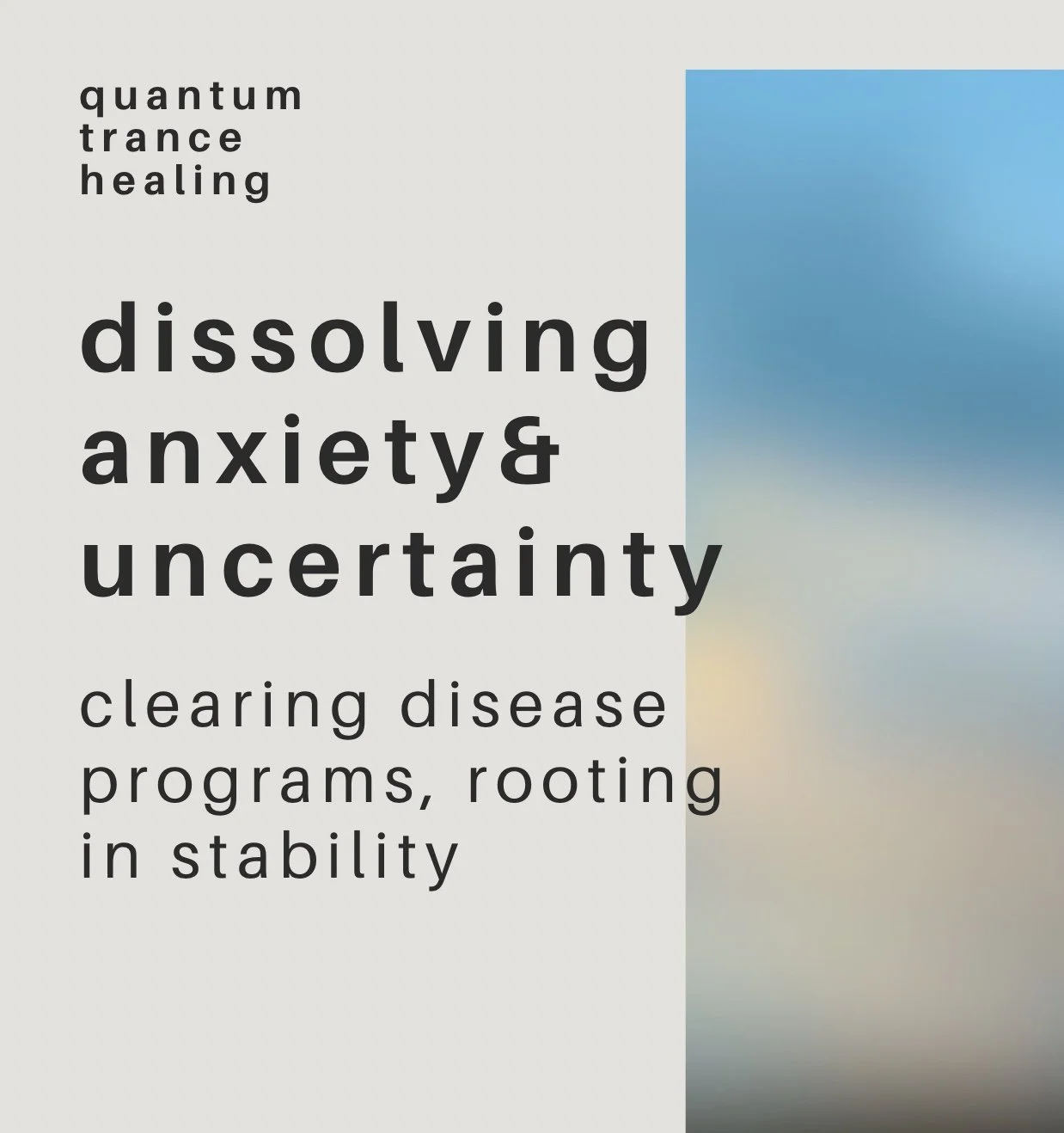 dissolving anxiety & uncertainty, clearing disease programs | grounding in stability, safety & trust
