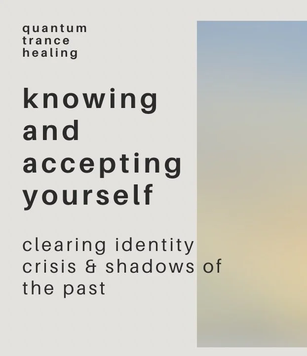 knowing & accepting yourself: clearing identity crisis & shadows of the past