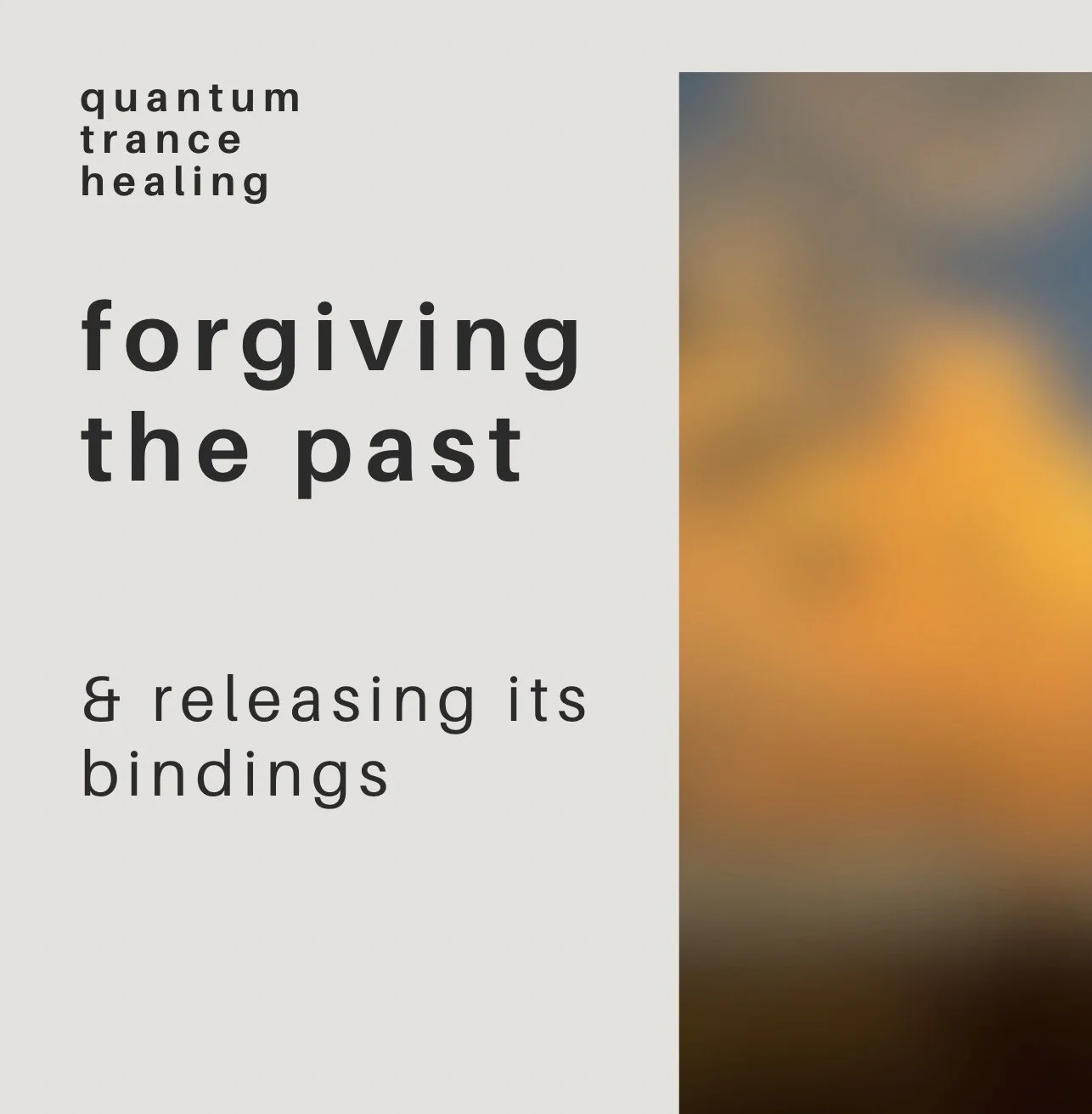 forgiving the past & releasing it's bindings