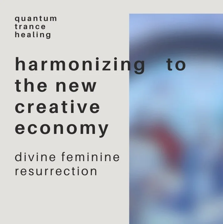 aligning to the creative economy of the divine feminine resurrection
