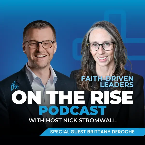 Faith-Driven Leaders With Brittany DeRoche
