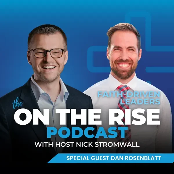 Faith-Driven Leaders With Dan Rosenblatt