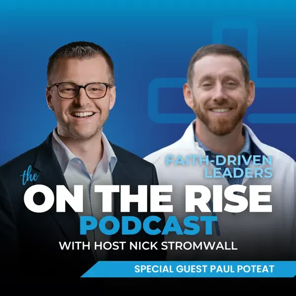 Faith-Driven Leaders With Paul Poteat