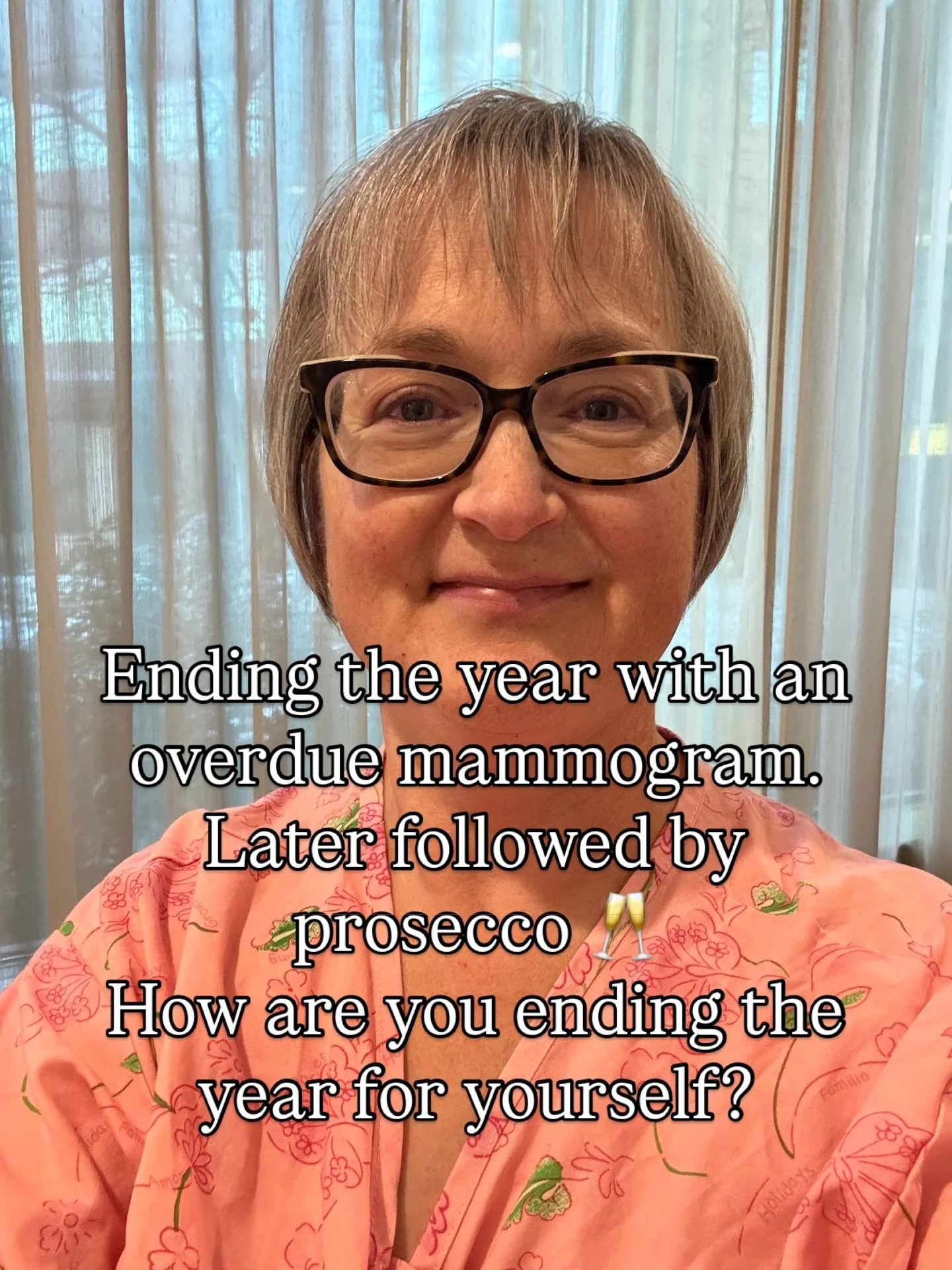 This is has been a looong year and I&rsquo;ve heard from others, crazy fast at the same time. 

Glad to do something good for my health (especially with family history) and get the mammo over with. 

Now it&rsquo;s time to chill with some prosecco an