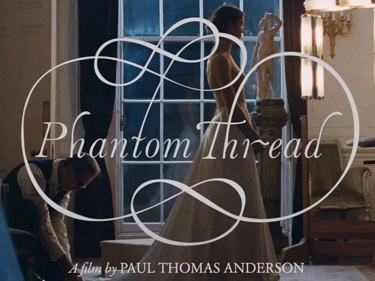 Phantom Thread (2017) Review - Director Series