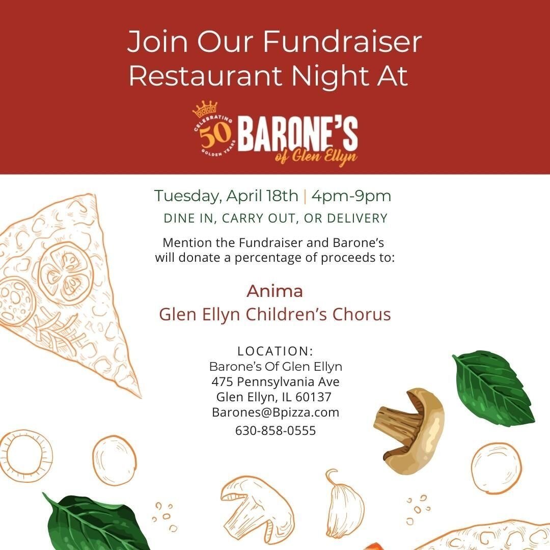 Don't miss your chance to support Anima - Glen Ellyn Children's Chorus this month by dining out! Visit Barone's on Tuesday 4/18 from 4-9 pm and mention Anima, and they will donate a percentage of proceeds to us!!