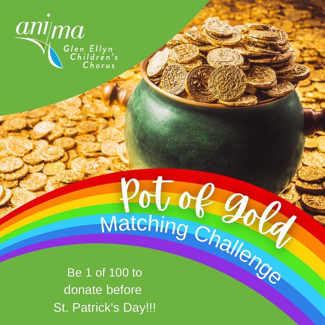 🍀 🍀 🍀 Feeling lucky?? An anonymous donor generously gifted us $10,000, but with a mischievous, leprechaun-y catch: 100 individuals must also make a contribution to Anima-Glen Ellyn Children's Chorus on or before St. Patrick's Day!  Any dollar amou