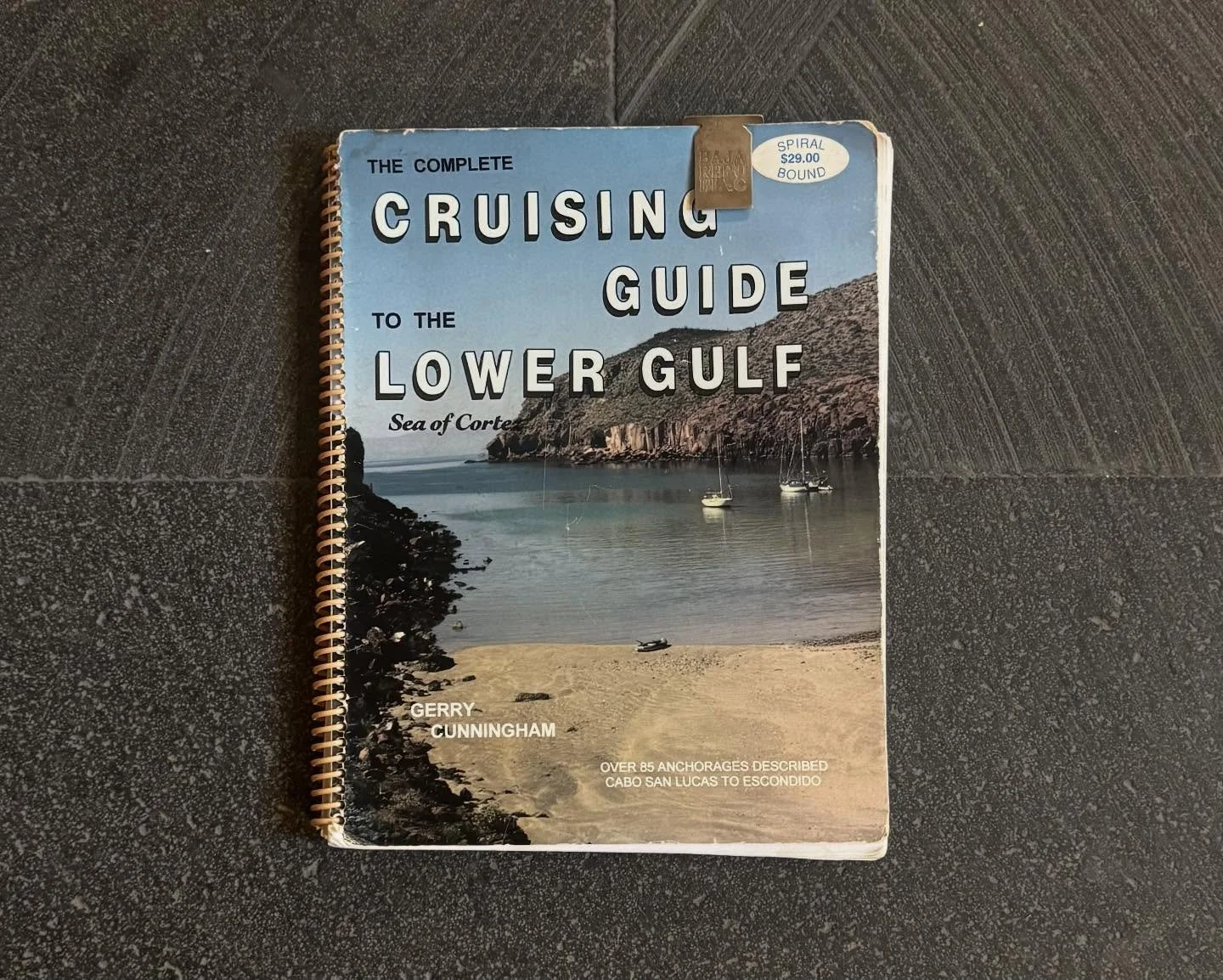 The Complete Cruising Guide to the Lower Gulf Sea of Cortez
Gerry Cunningham 
First Printing 1998
Gerry Cruising Charts
Box 976
Patagonia, AZ 85624
USA
#thespiritofbajarepublic
#keepbajabaja
#bajabooks