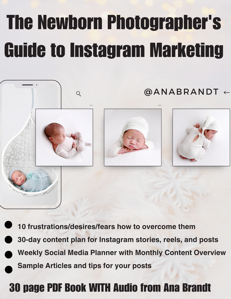 The Newborn Photographer’s Guide to Instagram Marketing – 30-Day Plan + Audio/Video