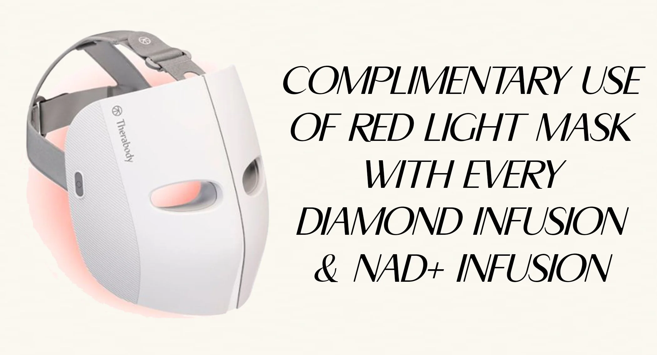 Complimentary Use Of Red Light Mask With Every Diamond and NAD+ Infusion