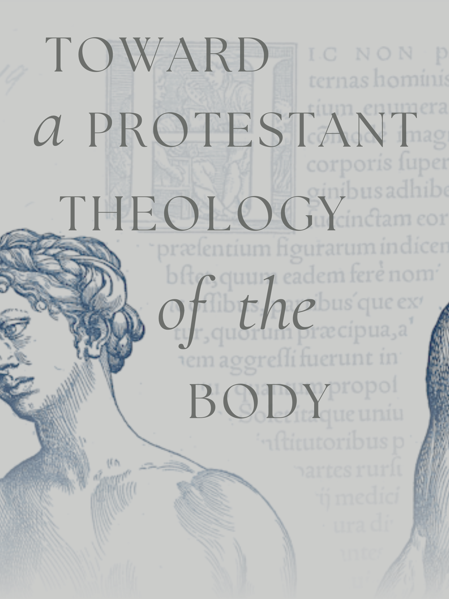 Toward a Protestant Theology of the Body