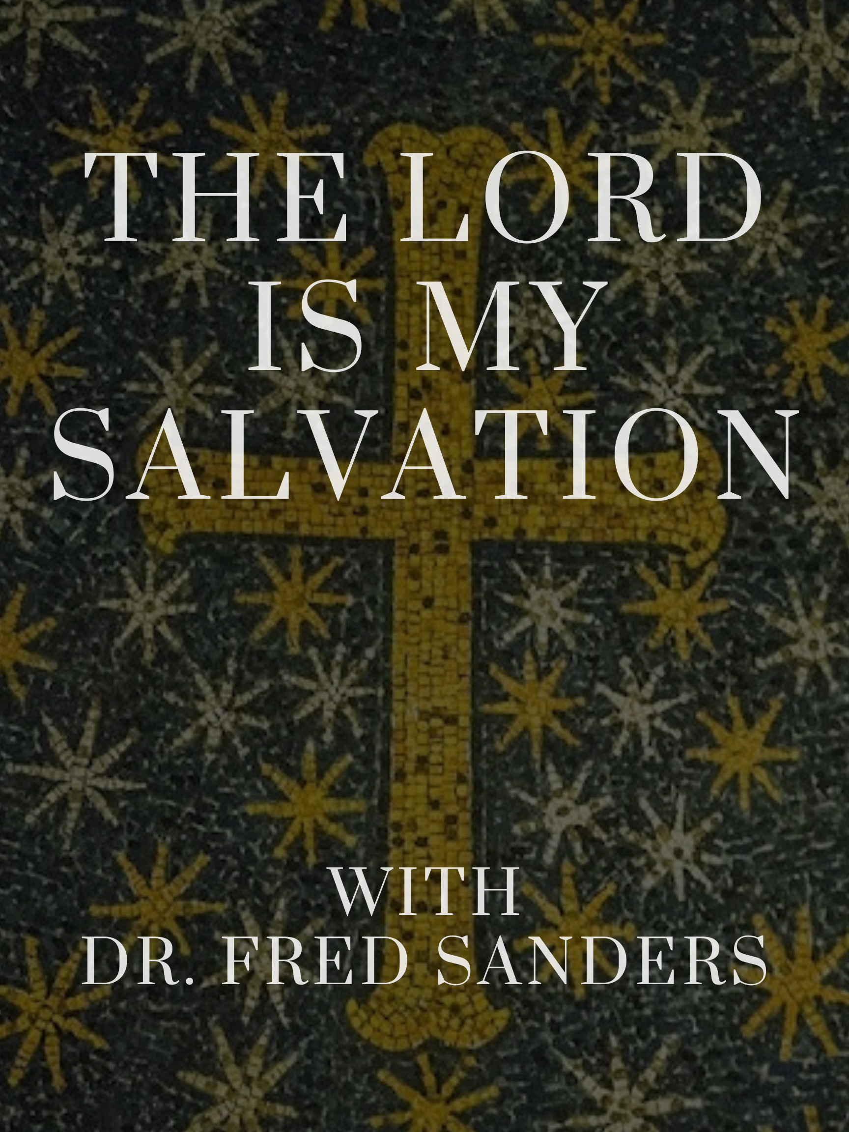 The Lord Is My Salvation