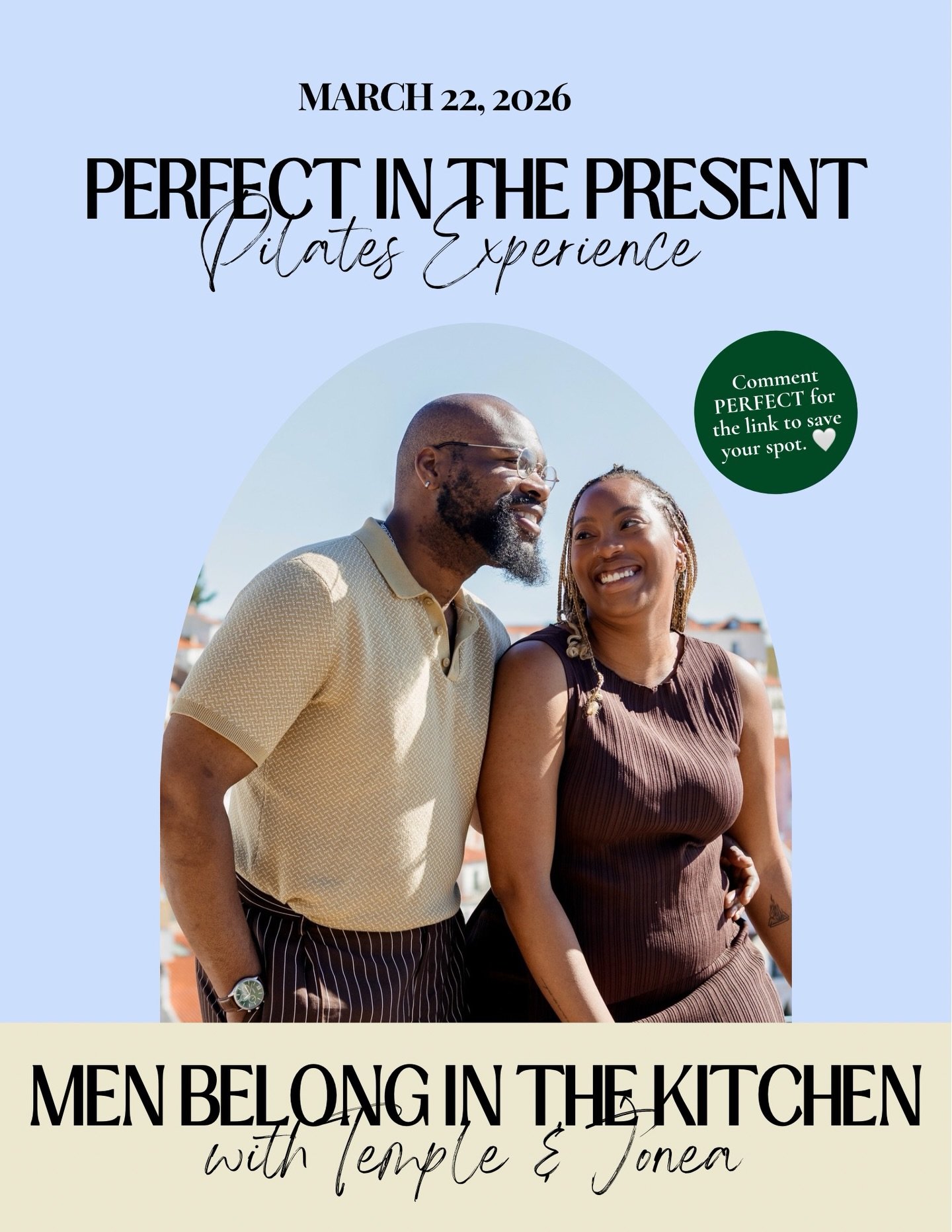 Men Belong in the Kitchen with Jonea &amp; Temple!

The Perfect in the Present Pilates Experience is all about slowing down, moving with permission, and honoring who you are right now. Expect a grounding journaling moment, a Pilates class, elevated r