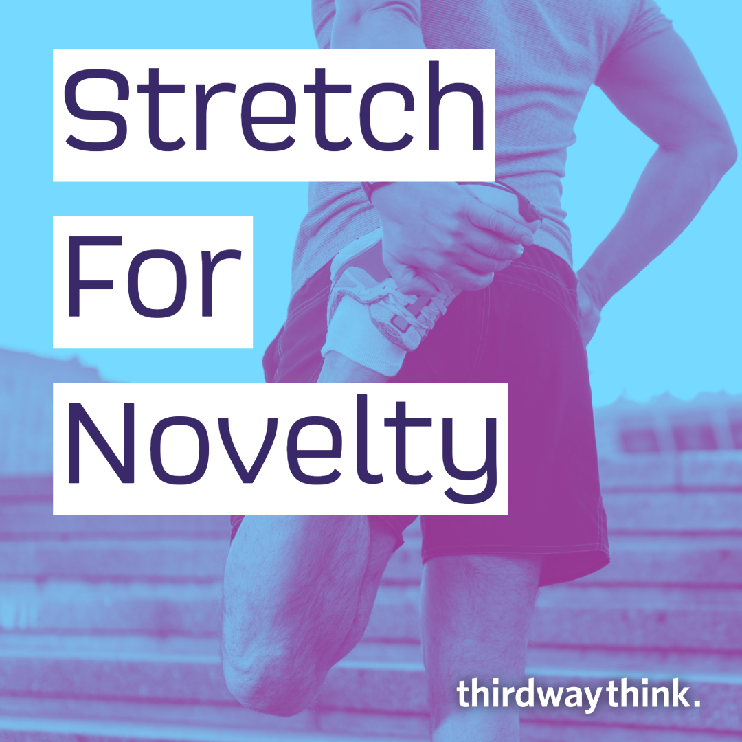 Stretch for Novelty