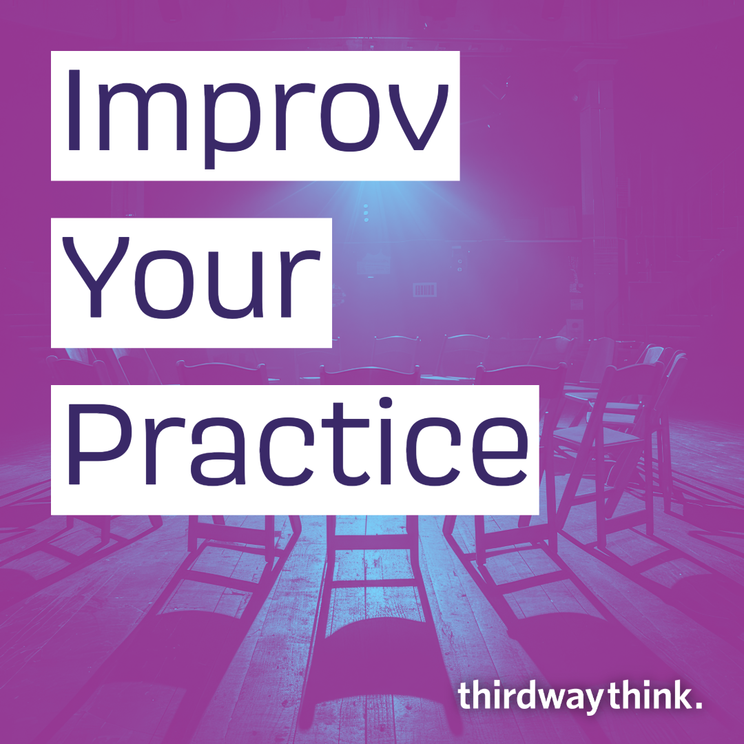 Improv Your Practice