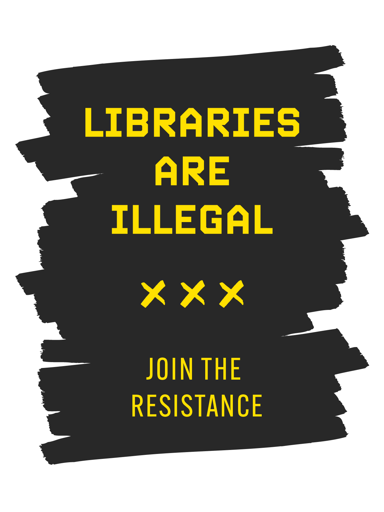 Libraries Are Illegal - Join the Resistance