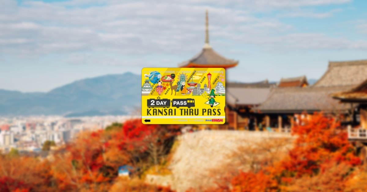 Ultimate Guide to Kansai Thru Pass: Price, Map, &amp; Reviews 