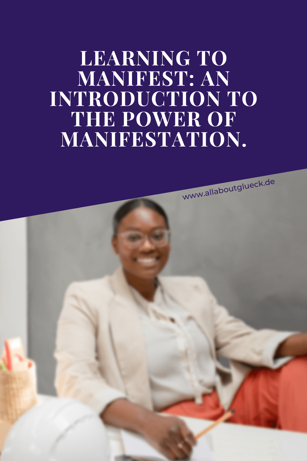 Learning to Manifest: An Introduction to the Power of Manifestation.