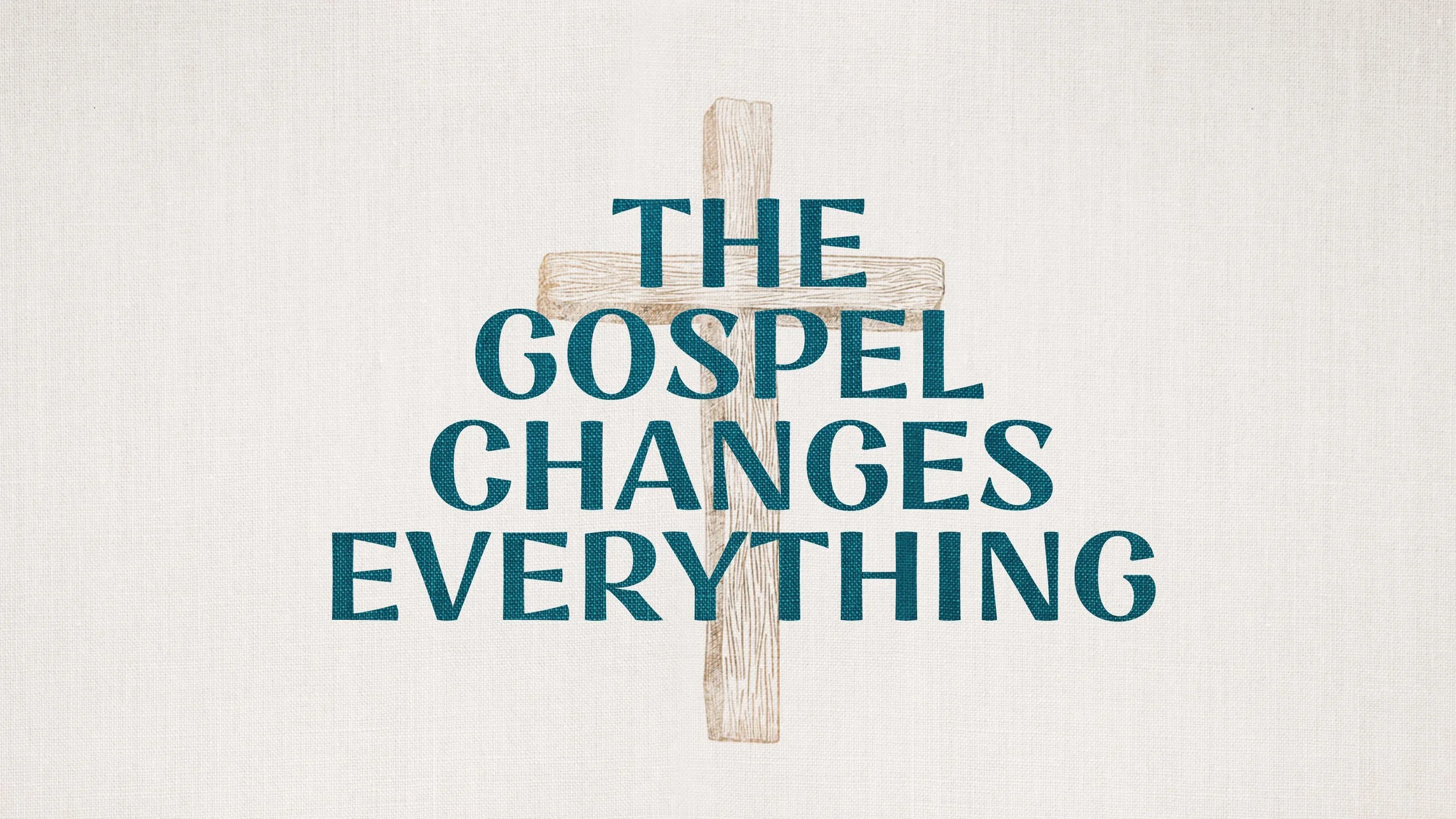 New Series: The Gospel Changes Everything