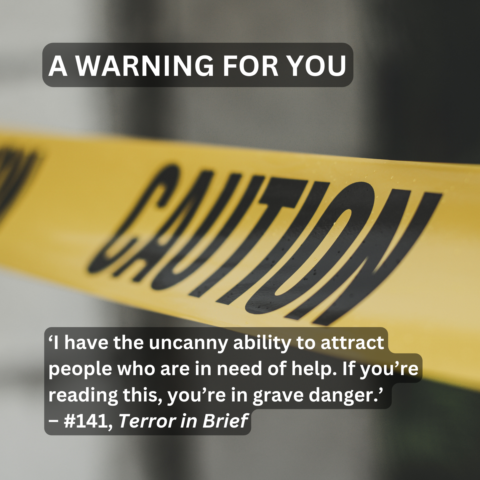 A Warning for You from Terror in Brief