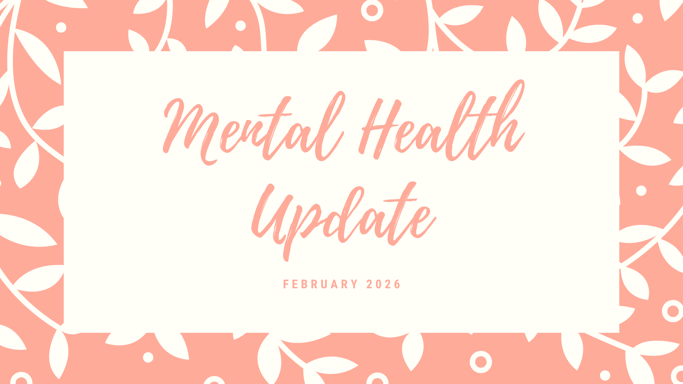 Mental Health Update - February 2026