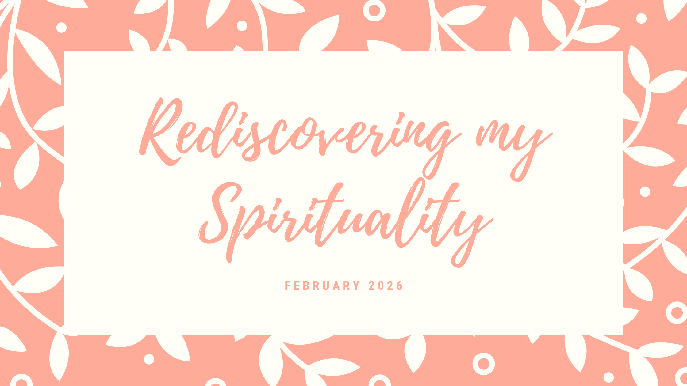 Rediscovering my Spirituality