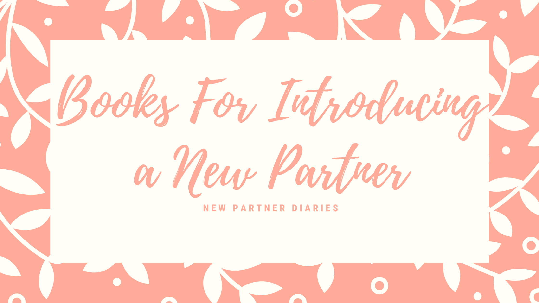 Books on a New Relationship | The New Partner Diaries