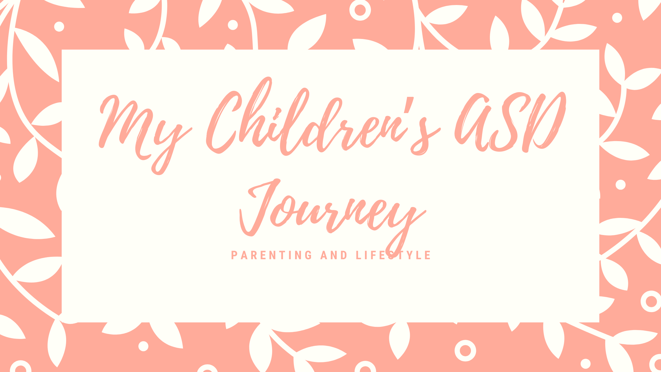 My Children’s ASD Journey