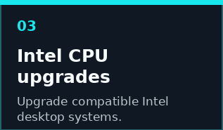 Intel CPU upgrade service for compatible desktop computers