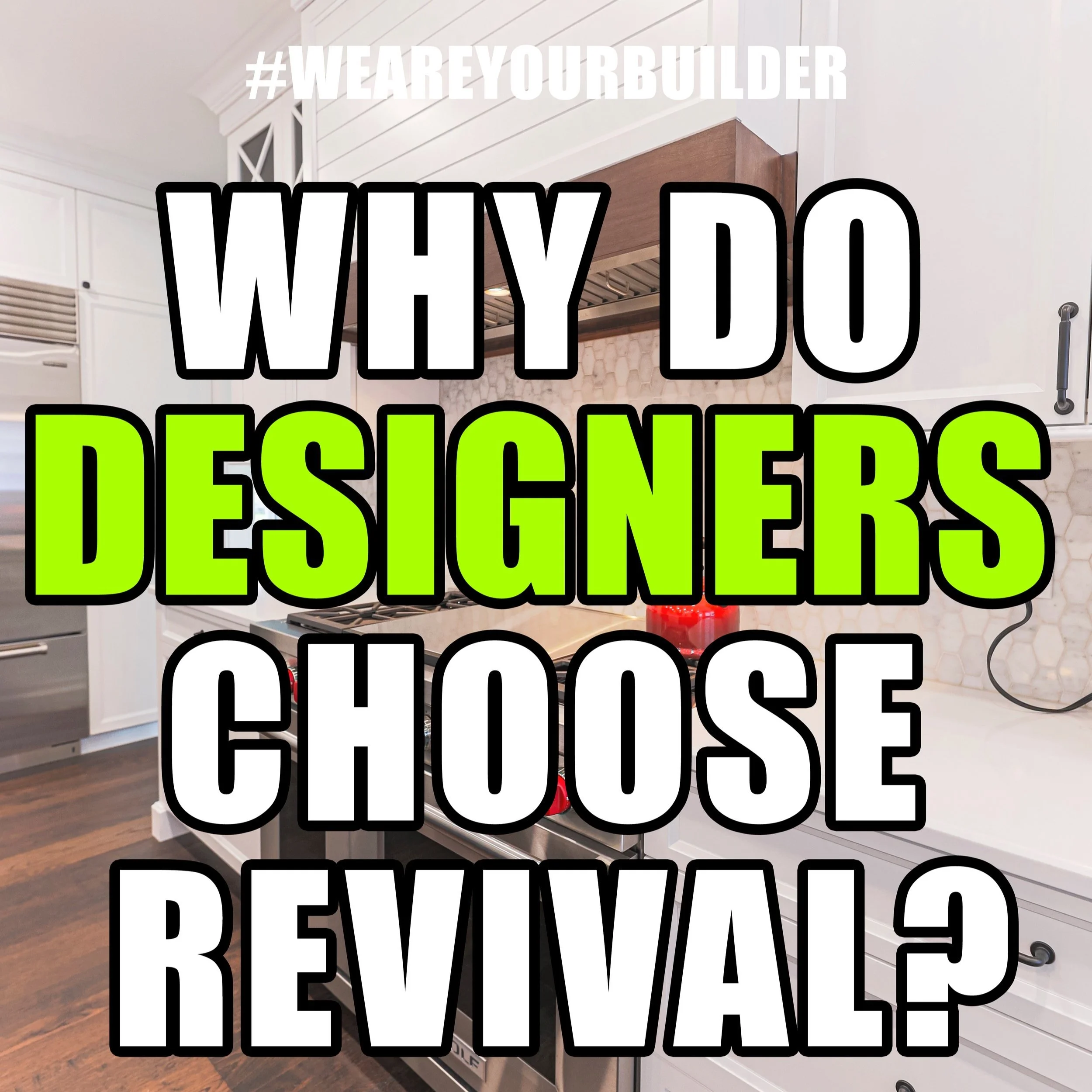 Why do Interior Designers Choose Revival?