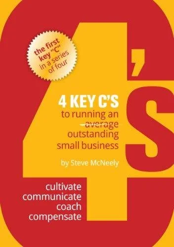 Cover of 4 Key C's to Running an Outstanding Small Business by Steve McNeely