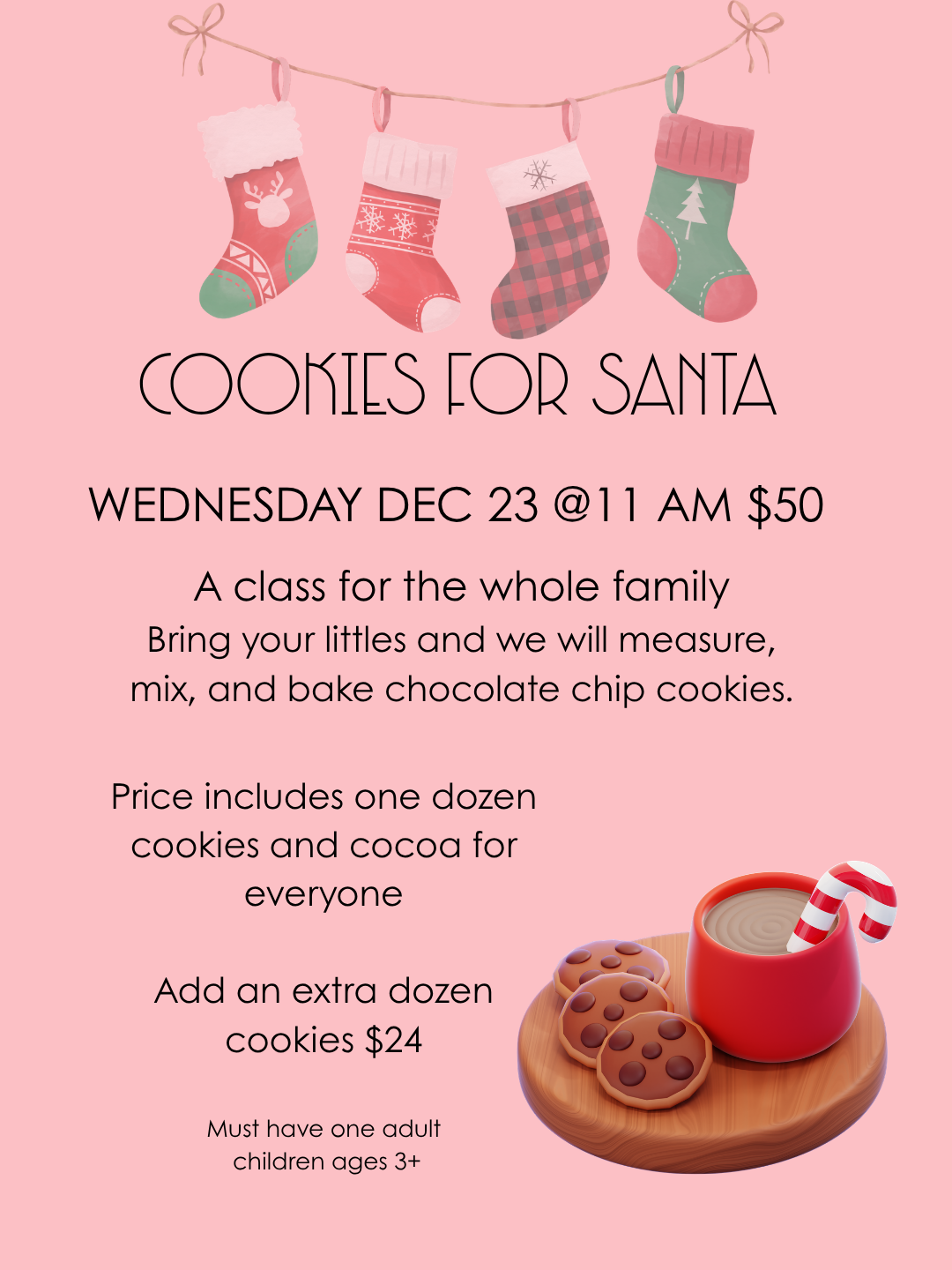 Event flyer for a Cookies for Santa workshop event with Christmas stockings hanging at the top, and a plate of chocolate chip cookies with a mug of hot cocoa and a candy cane at the bottom.