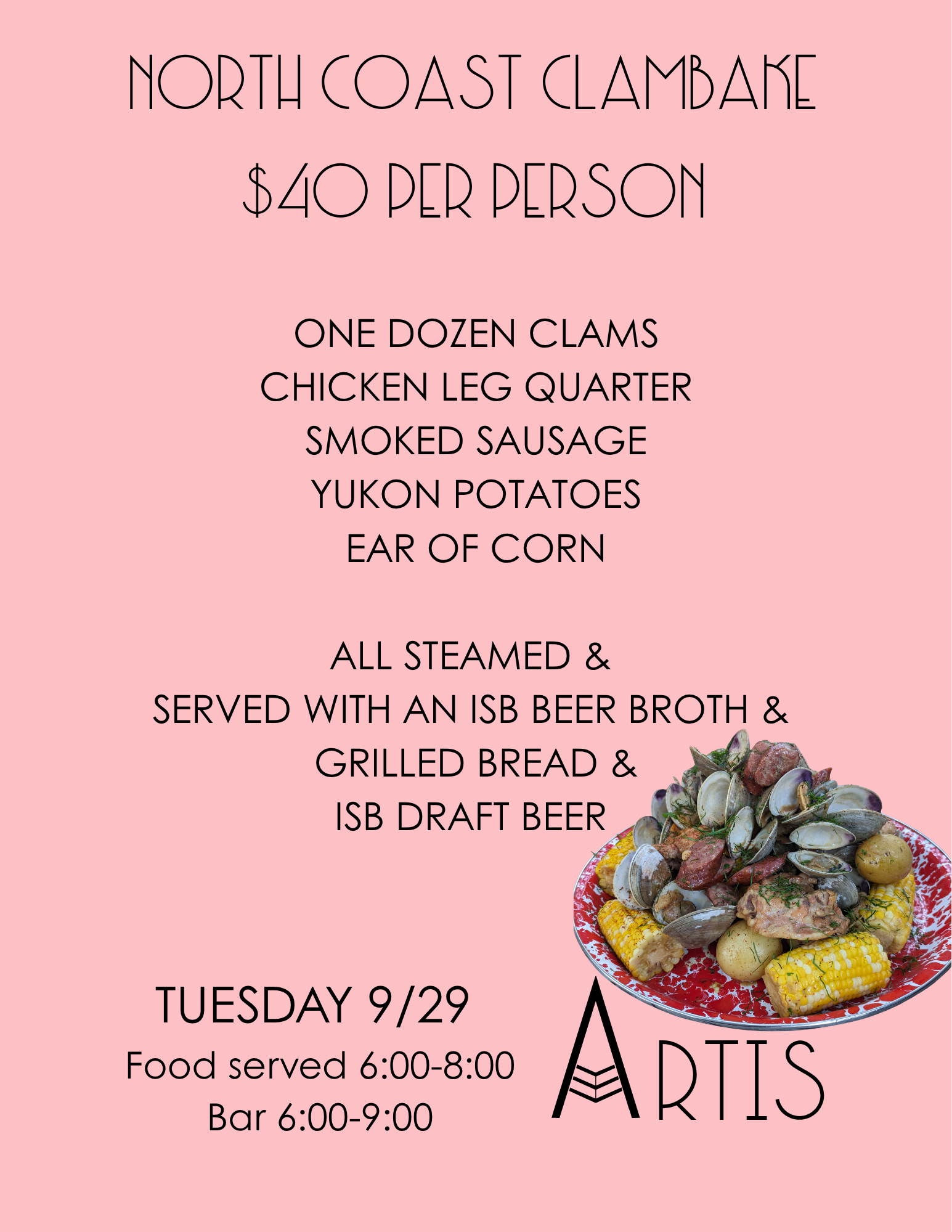 Pink poster advertising a North Coast clambake for $40 per person, featuring one dozen clams, chicken leg quarter, smoked sausage, Yukon potatoes, and ear of corn. Event on Tuesday, September 29, with food served from 6:00 to 8:00 and bar from 6:00 to 9:00.